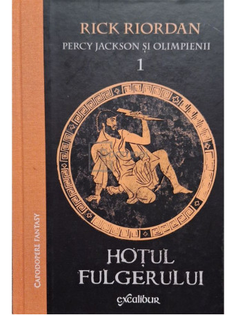 Rick Riordan - Percy Jackson si olimpienii, vol. 1 - Hotul fulgerului - 2013 - Cartonata