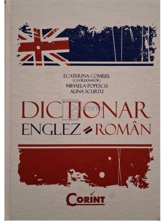 Ecaterina Comisel (coord.) - Dictionar englez-roman - 2009 - Cartonata