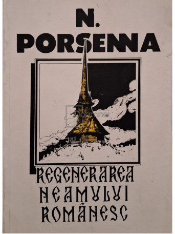 N. Porsenna - Regenerarea neamului romanesc - 1993 - Brosata