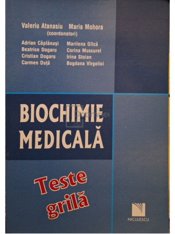 Valeriu Atanasiu (coord.) - Biochimie medicala - Teste grila - 2008 - Brosata
