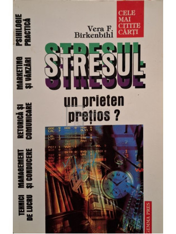 Vera F. Birkenbihl - Stresul - Un prieten pretios? - 2000 - Brosata