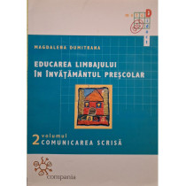 Educarea limbajului in invatamantul prescolar, vol. 2 - Comunicarea scrisa