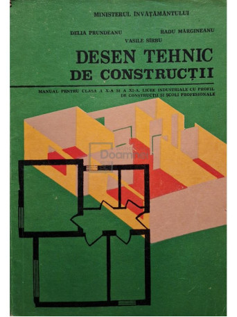 Delia Prundeanu - Desen tehnic de constructii - 1994 - Brosata