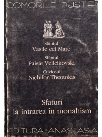 Ignatie Monahul (red.) - Sfaturi la intrarea in Monahism - 1998 - Brosata