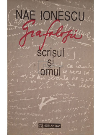 Nae Ionescu - Grafologie - Scrisul si omul - 1994 - Brosata