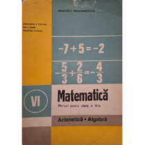 Matematica - Manual pentru clasa a VI-a, aritmetica, algebra