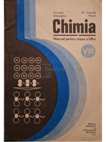 Cornelia Gheorghiu - Chimia - Manual pentru clasa a VIII-a - 1981 - Brosata