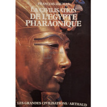 La civilisation de l'Egypte Pharaonique