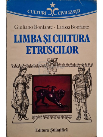Giuliano Bonfante - Limba si cultura etruscilor - 1995 - Brosata