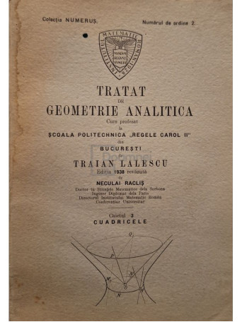 Traian Lalescu - Tratat de geometrie analitica, caietul 3 - Cuadricele - 1938 - Brosata