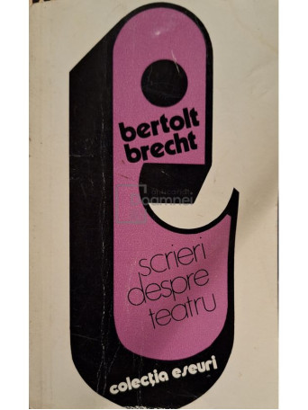 Bertolt Brecht - Scrieri despre teatru - 1977 - Brosata