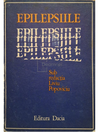 Liviu Popoviciu (red.) - Epilepsiile - 1976 - Cartonata