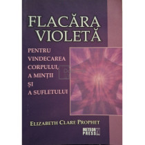 Flacara violeta pentru vindecarea corpului, a mintii si a sufletului