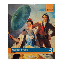 Muzeul Prado, Madrid - Marile muzee ale lumii, vol. 3