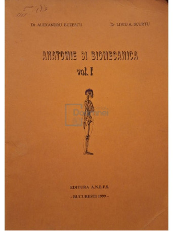 Alexandru Buzescu - Anatomie si biomecanica, vol. I - 1999 - Brosata