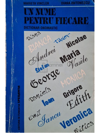 Marieta Vincler - Un nume pentru fiecare - Dictionar onomastic - Brosata