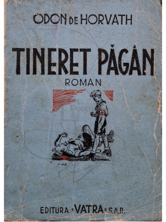 Odon de Horvath - Tineret pagan - 1945 - Brosata