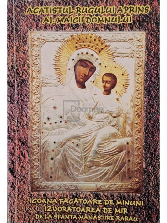 Monahul Cleopa (ed.) - Acatistul rugului aprins al Maicii Domnului - Brosata