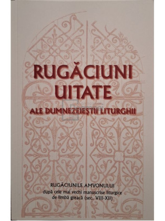 Gabriel Mandrila (trad.) - Rugaciuni uitate ale Dumnezeiestii Liturghii - 2017 - Brosata