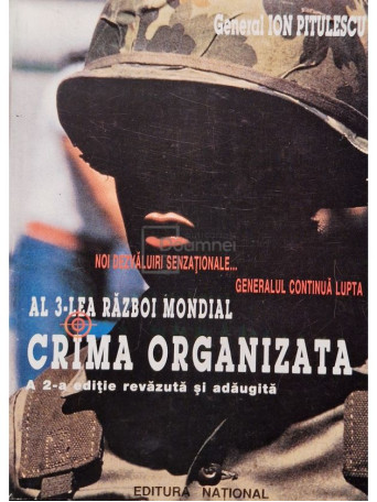Ion Pitulescu - Al 3-lea Razboi Mondial - Crima organizata, editia a II-a - 1997 - Brosata