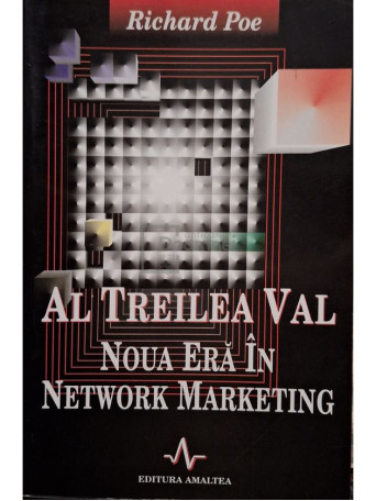 Richard Poe - Al Treilea Val. Noua Era In Network Marketing - 1999 - Brosata