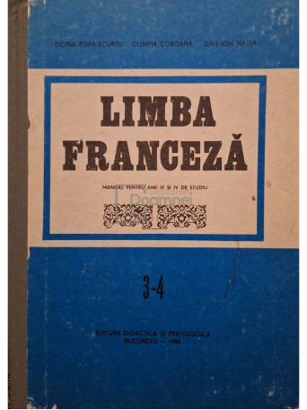 Doina Popa-Scurtu - Limba franceza - Manual pentru anii III si IV de studiu - 1984 - Cartonata