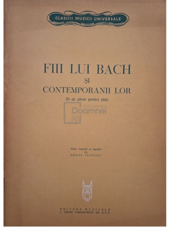 Emilia Vlangali - Fiii lui Bach si contemporanii lor - 1965 - Brosata