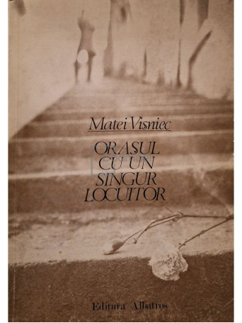 Matei Visniec - Orasul cu un singur locuitor (semnata) - 1982 - Brosata