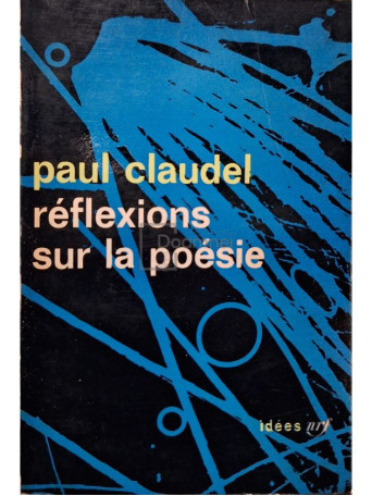 Paul Claudel - Reflexions sur la poesie - 1963 - Brosata
