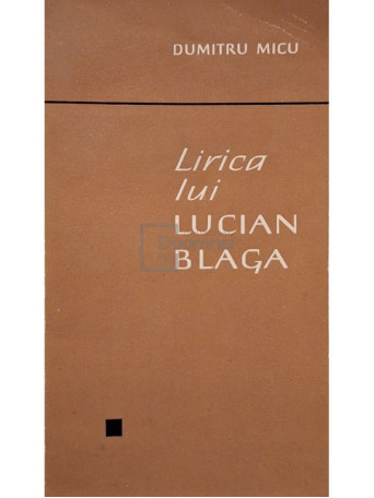Dumitru Micu - Lirica lui Lucian Blaga - 1967 - Brosata