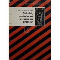 Calculul, proiectarea si reglarea preselor