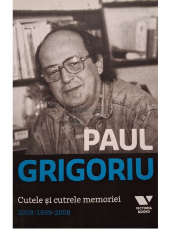 Paul Grigoriu - Cutele si cutrele memoriei - 2015 - Brosata
