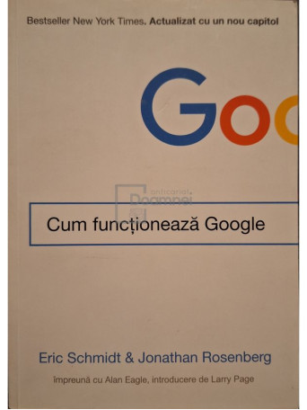Eric Schmidt - Cum functioneaza Google - 2017 - Brosata