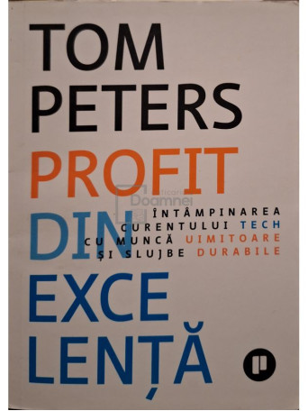 Tom Peters - Profit din excelenta - 2021 - Brosata