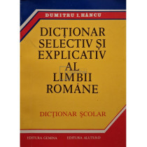 Dictionar selectiv si explicativ al limbii romane