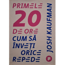 Primele 20 de ore - Cum sa inveti orice repede