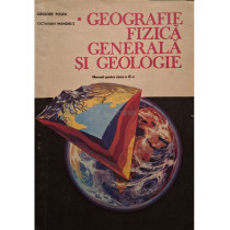 Geografie fizica generala si geologie - Manual pentru clasa a IX-a