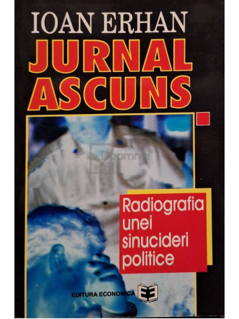 Ioan Erhan - Jurnal ascuns (semnata) - 1996 - Brosata
