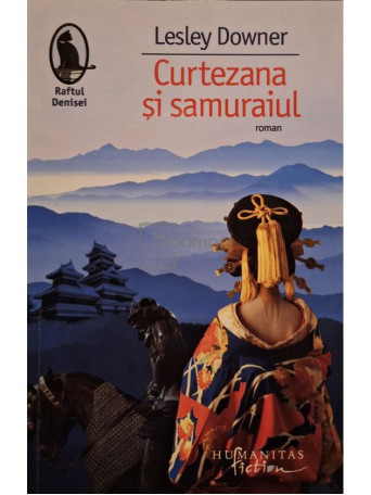 Lesley Downer - Curtezana si samuraiul - 2013 - Brosata