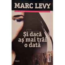 Si daca as mai trai o data
