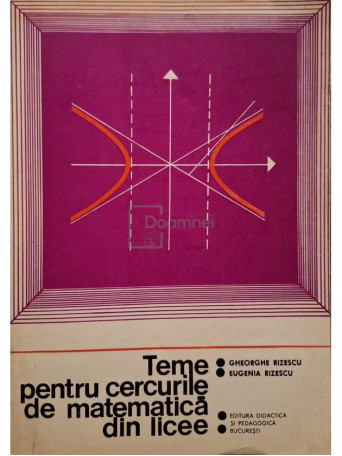 Gheorghe Rizescu - Teme pentru cercurile de matematica din licee - 1980 - Brosata