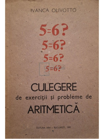 Ivanca Olivotto - Culegere de exercitii si probleme de aritmetica - 1991 - Brosata