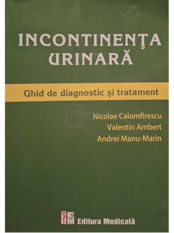 Nicolae Calomfirescu - Incontinenta urinara - 2011 - Brosata