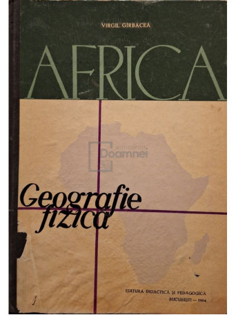 Virgil Girbacea - Africa - Geografie fizica - 1964 - Cartonata