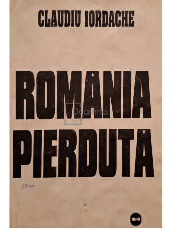 Claudiu Iordache - Romania pierduta (semnata) - 1995 - Brosata