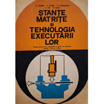 Stante, matrite si tehnologia executarii lor