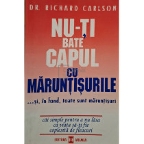 Nu-ti bate capul cu maruntisurile ...si, in fond, toate sunt maruntisuri