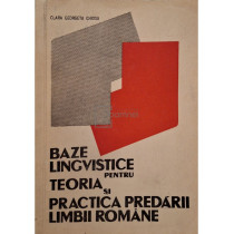 Baze lingvistice pentru teoria si practica predarii limbii romane