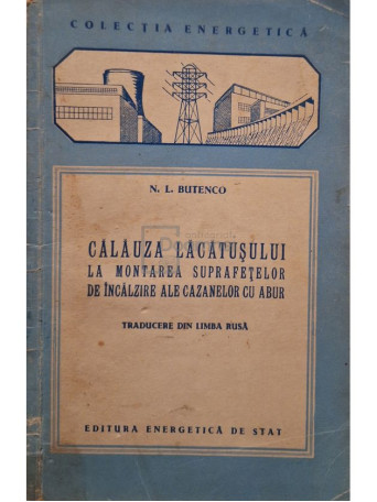 N. L. Butenco - Calauza lacatusului la montarea suprafetelor de incalzire ale cazanelor cu abur - 1953 - Brosata