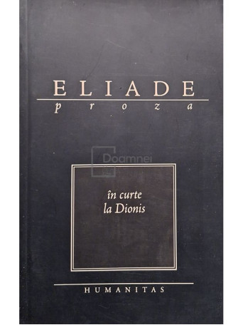 Mircea Eliade - In curte la Dionis - 2004 - Brosata